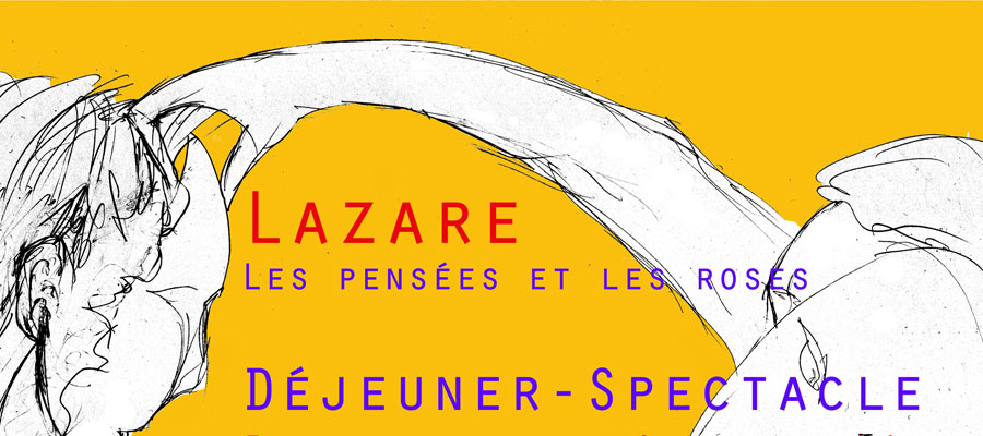 Déjeuner Spectacle Lazare